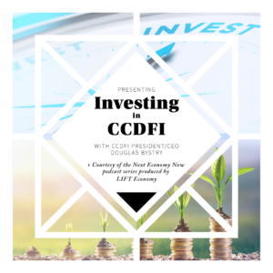 CCDFI Interview 2 - Investing in CCDFI - Next Economy Now Podcast