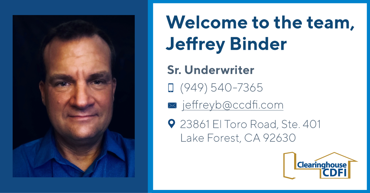 Clearinghouse CDFI Welcomes Jeffrey Binder, Sr. Underwriter CCDFI Welcomes Sr. Underwriter, Jeffrey Binder