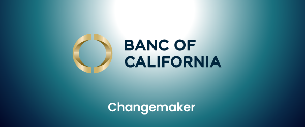 A graphic for Banc of California, branded as a 'Changemaker'. The bank's gold circular logo sits to the left, against a gradient blue background, symbolizing wealth and positive impact.